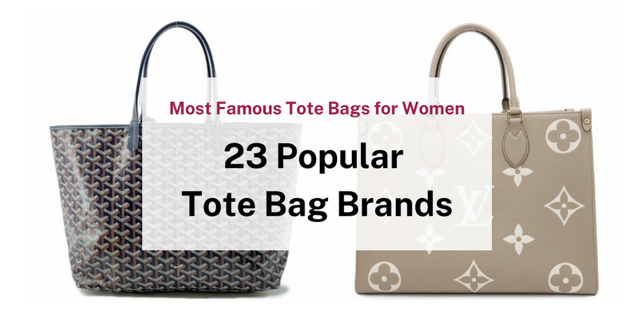 Top 23 Popular Tote Bag Brands: From Classics to High-End Luxury