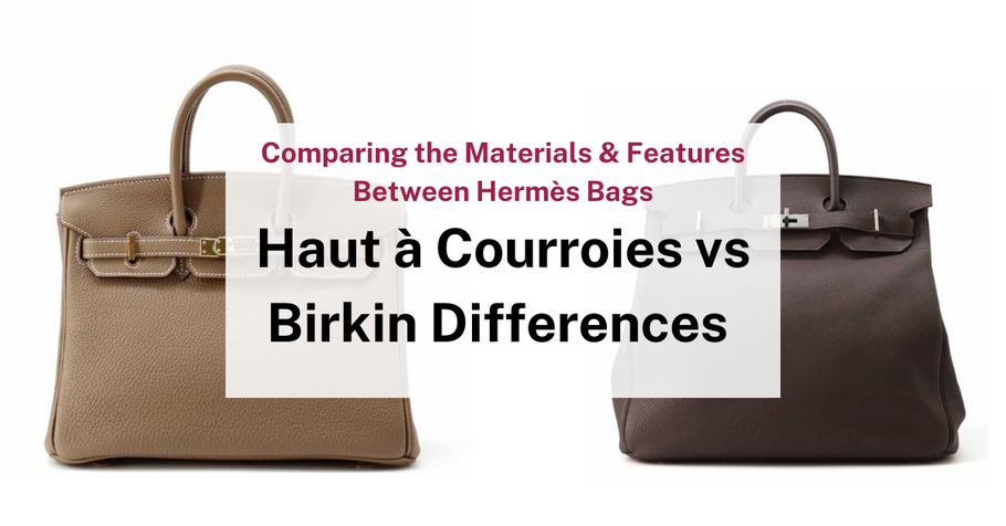 Hermès Haut à Courroies vs Birkin: Which Bag Is Right for You?