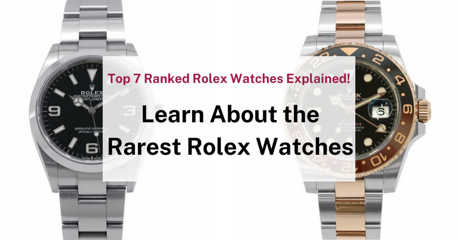 [2025] Top 7 Rarest Rolex Watches: Characteristics Explained