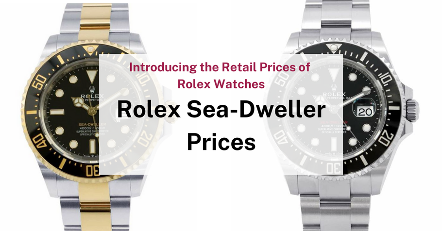 [2025] Rolex Sea-Dweller: Retail Price Comparison