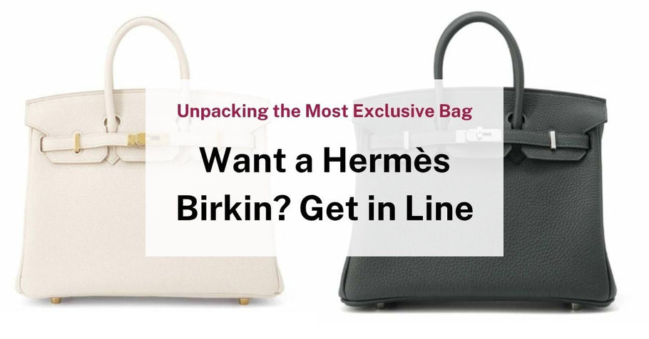 The Hermès Birkin Chase: Why It’s So Hard to Buy One
