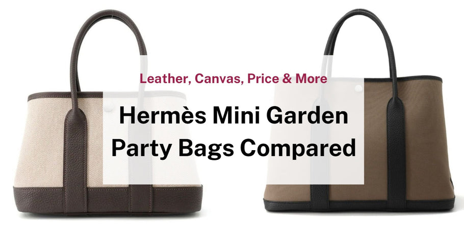 Which Hermès Mini Garden Party Bag Is Right for You?