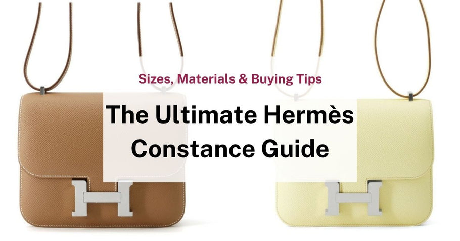 Hermès Constance Bag Guide: Sizes, Popular Materials, and How to Buy It