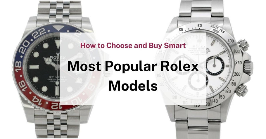21 Most Popular Rolex Models in 2025: How to Choose and Buy Smart