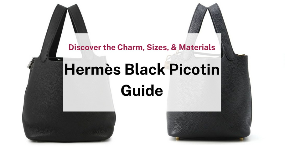 A Complete Guide to the Black Hermès Picotin: Charm, Sizes, and Materials Explained